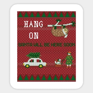 Hang on Santa will be Here soon- Funny Christmas Ugly Sweater with Sloth Sticker